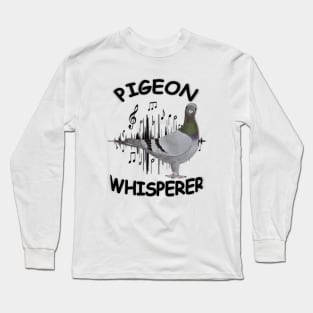 Pigeon Whisperer Long Sleeve T-Shirt